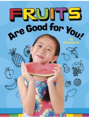 Fruits Are Good for You! - Healthy Foods