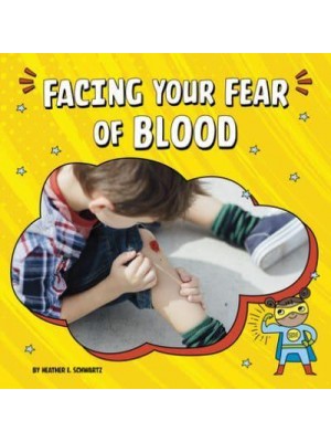 Facing Your Fear of Blood - Facing Your Fears