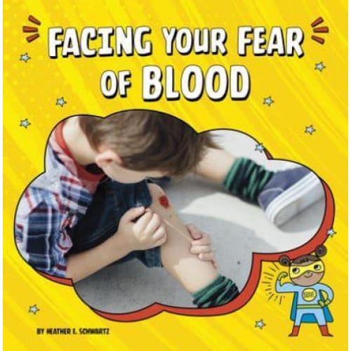 Facing Your Fear of Blood - Facing Your Fears