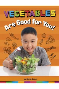 Vegetables Are Good for You! - Healthy Foods