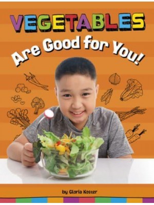 Vegetables Are Good for You! - Healthy Foods