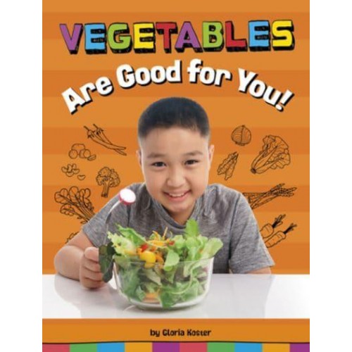 Vegetables Are Good for You! - Healthy Foods