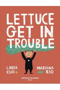 Lettuce Get in Trouble - Sara Little Trouble Maker