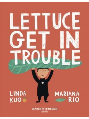 Lettuce Get in Trouble - Sara Little Trouble Maker