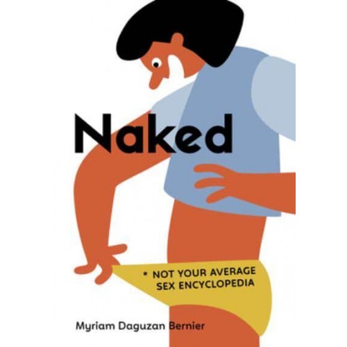 Naked Not Your Average Sex Encyclopedia