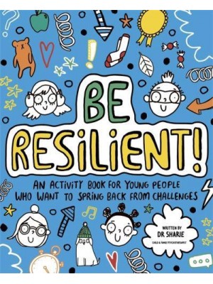 Be Resilient! (Mindful Kids) An Activity Book for Young People Who Want to Spring Back from Challenges - Mindful Kids