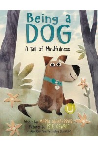 Being a Dog A Tail of Mindfulness