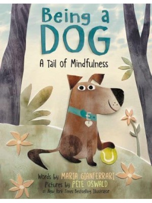 Being a Dog A Tail of Mindfulness