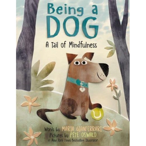 Being a Dog A Tail of Mindfulness