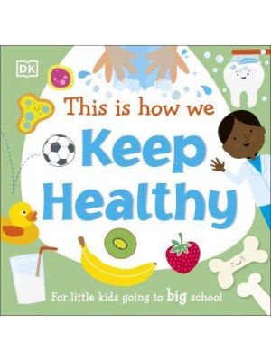 This Is How We Keep Healthy For Little Kids Going to Big School - First Skills for Preschool