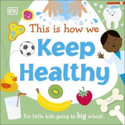 This Is How We Keep Healthy For Little Kids Going to Big School - First Skills for Preschool