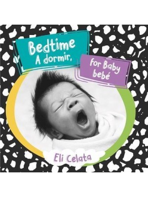 Bedtime for Baby/A Dormir, Bebe - Loving Baby Bilingual