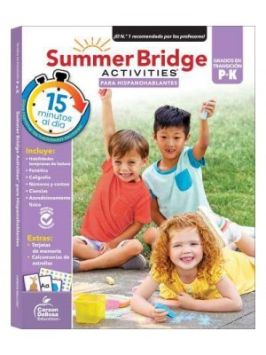 Summer Bridge Activities Spanish PreK-K, Grades PK - K - Summer Bridge Activities