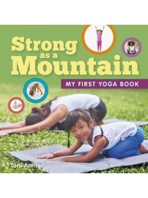 Strong as a Mountain My First Yoga Book