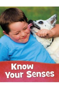 Know Your Senses - Health and My Body