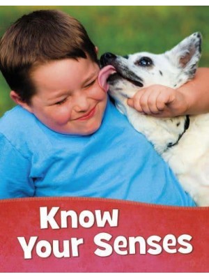 Know Your Senses - Health and My Body