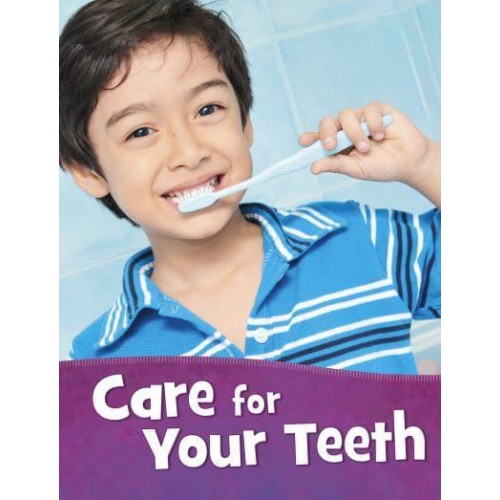Care for Your Teeth - Health and My Body