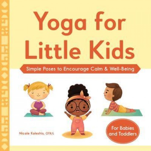 Yoga for Little Kids Simple Poses to Encourage Calm & Well-Being