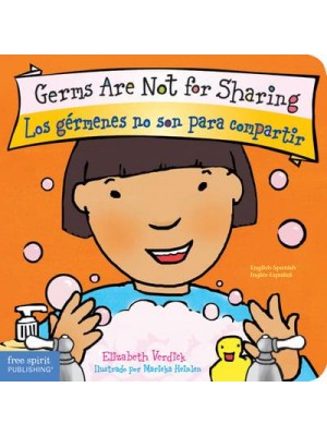 Germs Are Not for Sharing Los Gérmenes No Son Para Compartir - The Best Behavior Series