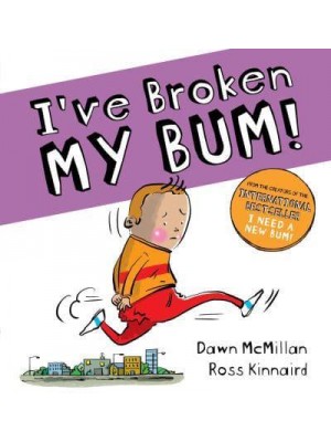I've Broken My Bum! - The New Bum Series