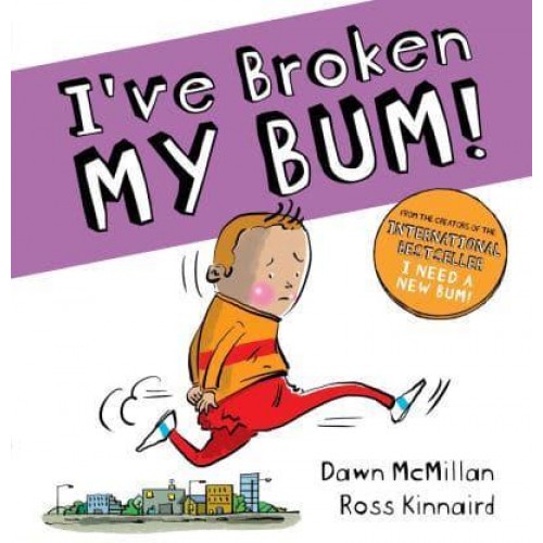 I've Broken My Bum! - The New Bum Series