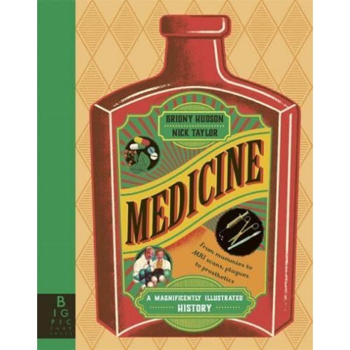 Medicine A Magnificently Illustrated History