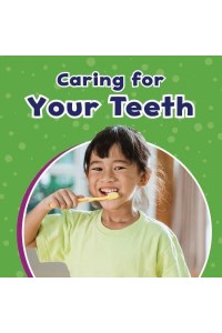Caring for Your Teeth - Take Care of Yourself