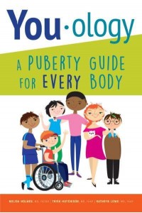 You-Ology A Puberty Guide for EVERY Body