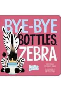 Bye-Bye Bottles, Zebra - Hello Genius