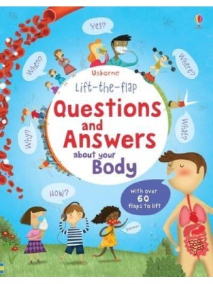 Questions and Answers About Your Body - Usborne Lift-the-Flap