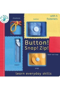 Button! Snap! Zip! Learn Everyday Skills - My World