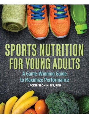 Sports Nutrition For Young Adults A Game-Winning Guide to Maximize Performance