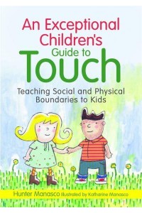 An Exceptional Children's Guide to Touch Teaching Social and Physical Boundaries to Kids