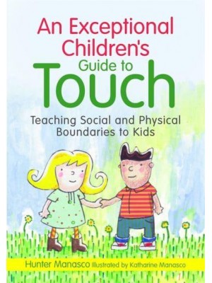 An Exceptional Children's Guide to Touch Teaching Social and Physical Boundaries to Kids