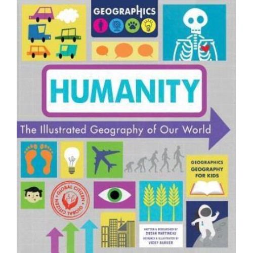 Humanity The Illustrated Geography of Our World - Geographics Geography for Kids
