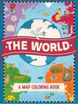 The World: A Map Coloring Book