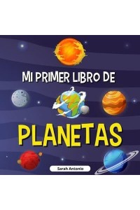 Mi Primer Libro De Planetas Libro De Los Planetas Para Niños, Descubre Los Misterios Del Espacio