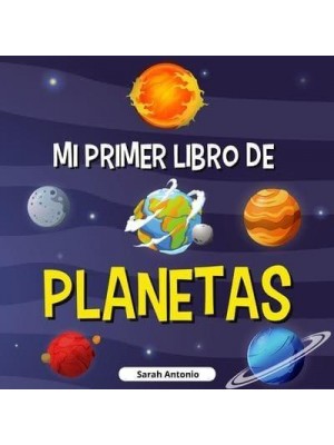 Mi Primer Libro De Planetas Libro De Los Planetas Para Niños, Descubre Los Misterios Del Espacio