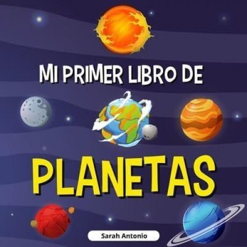 Mi Primer Libro De Planetas Libro De Los Planetas Para Niños, Descubre Los Misterios Del Espacio