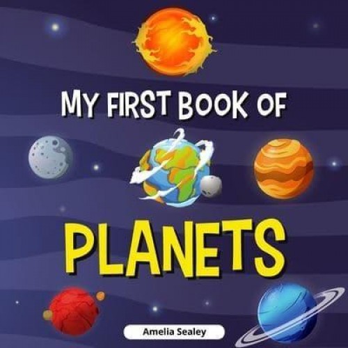 My First Book of Planets Planets Book for Kids, Discover the Mysteries of Space