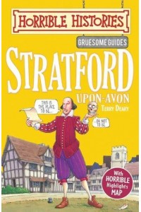 Stratford-Upon-Avon - Horrible Histories. Gruesome Guides