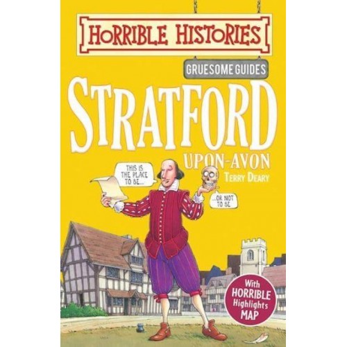 Stratford-Upon-Avon - Horrible Histories. Gruesome Guides