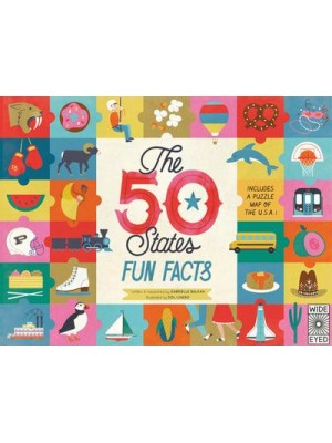 The 50 States: Fun Facts Celebrate the People, Places and Food of the U.S.A! - The 50 States