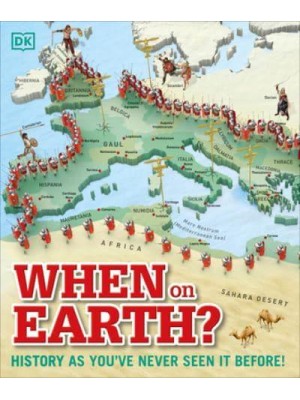 When on Earth? History as You've Never Seen It Before - Where on Earth?