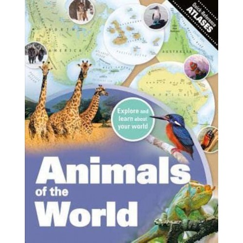 Animals of the World - Quick-Reference Atlases