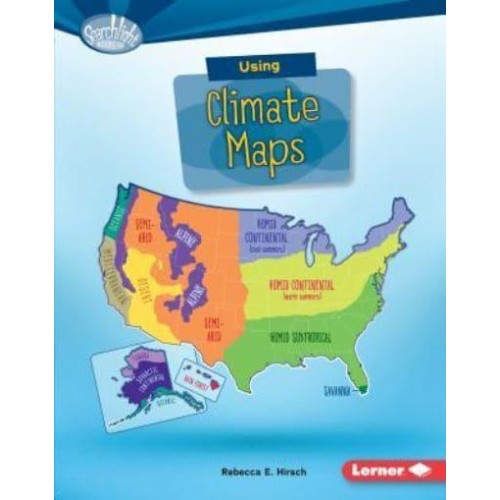 Using Climate Maps - Searchlight Books. What Do You Know About Maps?