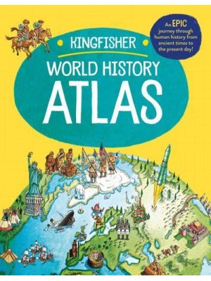 The Kingfisher World History Atlas