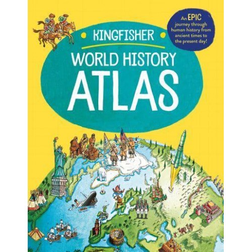 The Kingfisher World History Atlas