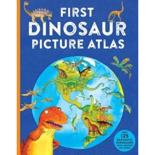 First Dinosaur Picture Atlas - Kingfisher First Reference