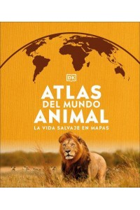 Atlas Del Mundo Animal La Vida Salvaje En Mapas - Where on Earth?